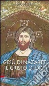 Gesù di Nazaret, il Cristo di Dio libro