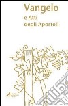Vangelo e Atti degli Apostoli libro di Poppi A. (cur.)