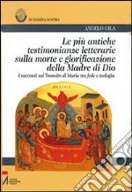 Le più antiche testimonianze letterarie sulla morte e glorificazione della madre di Dio. I racconti sul transito di Maria tra fede e teologia