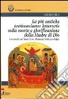 Le più antiche testimonianze letterarie sulla morte e glorificazione della madre di Dio. I racconti sul transito di Maria tra fede e teologia libro di Gila Angelo