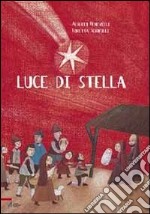 Luce di stella. Ediz. illustrata libro