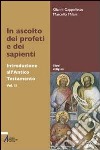 In ascolto dei profeti e dei sapienti. Introduzione all'Antico Testamento libro di Cappelletto Gianni Milani Marcello