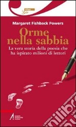 Orme nella sabbia. La vera storia della poesia che ha ispirato milioni di lettori libro