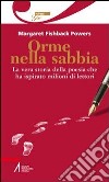 Orme nella sabbia. La vera storia della poesia che ha ispirato milioni di lettori libro