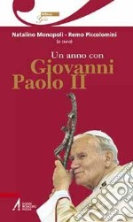 Un anno con Giovanni Paolo II. Un pensiero ogni giorno