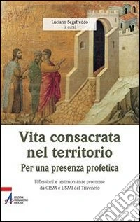 Vita consacrata nel territorio. Per una presenza profetica libro