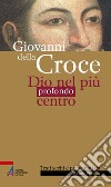 Giovanni della Croce. Dio nel più profondo centro libro di Pistillo F. (cur.)