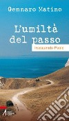 L' umiltà del passo. Inseguendo Paolo libro