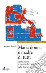 Maria donna e madre di tutti. Meditazioni a partire dal capitolo VIII della Lumen gentium libro