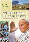 Giovanni Paolo II tra i mondi d'Abruzzo... e il suo incontro con gli scouts libro di Maffezzoni Tiziana