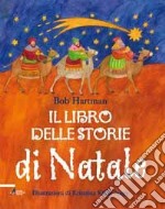 Il libro delle storie di Natale. Racconti e leggende scritti per essere letti ad alta voce libro