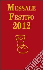 Messale festivo 2012 libro