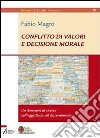 Conflitto di valori e decisione morale. Un itinerario di ricerca sull'oggettività del discernimento libro