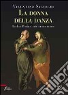 La donna della danza. Lodi a Maria e arte in suo onore libro