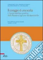 Il coraggio di una scelta. L'Azione Cattolica vicentina dalla resistenza agli anni del dopoconcilio