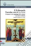 E il discepolo l'accolse con sé (Gv. 19, 27b). Il cammino etico-spirituale del credente sulle orme di Maria libro di Travaglia Giovanni