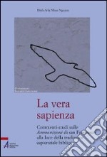 La vera sapienza. Commenti-studi sulle Ammonizioni di san Francesco alla luce della tradizione sapienziale biblica libro