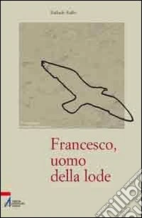 Francesco, uomo della lode