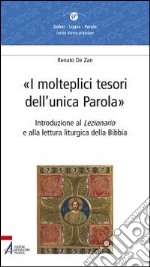 I molteplici tesori dell'unica parola. Introduzione al Lezionario e alla lettura liturgica della Bibbia libro