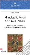 I molteplici tesori dell'unica parola. Introduzione al Lezionario e alla lettura liturgica della Bibbia libro di De Zan Renato