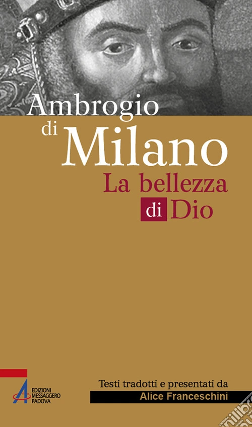 Ambrogio di Milano. La bellezza di Dio