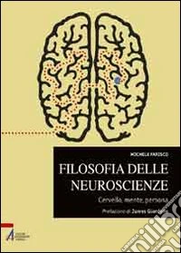 Filosofia delle neuroscienze. Cervello, mente, persona