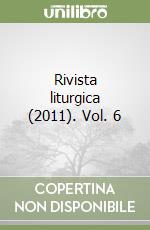 Rivista liturgica (2011). Vol. 6 libro