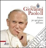 Con Giovanni Paolo II. Pensieri per ogni giorno dell'anno libro