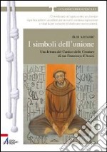 I simboli dell'unione. Una lettura del Cantico delle Creature di San Francesco d'Assisi