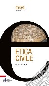 Etica civile. Una proposta libro