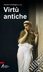 Virtù antiche libro