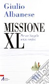 Missione XL. Per un Vangelo senza confini libro di Albanese Giulio