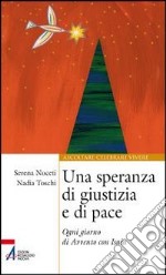 Una speranza di giustizia e di pace. Ogni giorno di Avvento con Isaia libro