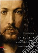 Dio storia dell'uomo. Dalla parola all'immagine libro