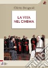 La vita nel cinema libro di Brugnoli Olinto