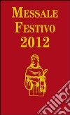 Messale festivo 2012 libro