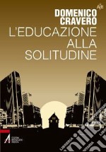 L'educazione alla solitudine libro