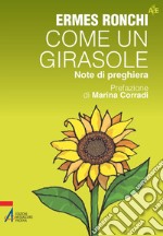 Come un girasole. Note di preghiera libro