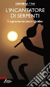 L'incantatore di serpenti. Il sapiente secondo Qoèlet libro