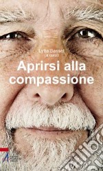 Aprirsi alla compassione libro