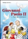 Giovanni Paolo II. Il Papa del coraggio libro di Bosco Teresio