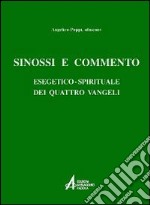 Sinossi e commento esegetico-spirituale dei quattro vangeli libro