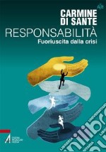 Responsabilità. Fuoriuscita dalla crisi libro