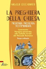 La preghiera della Chiesa. Meditata, predicata, testimoniata. Commento liturgico-pastorale alle collette feriali del messale romano. Vol. 3 libro