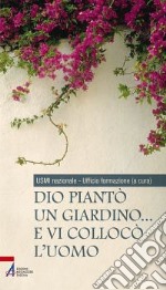 Dio piantò un giardino... e vi collocò l'uomo libro