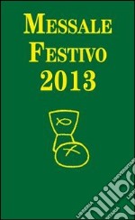 Messale festivo 2013 libro