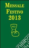 Messale festivo 2013 libro