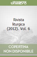 Rivista liturgica (2012). Vol. 6 libro