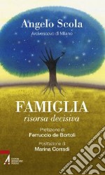 Famiglia, risorsa decisiva libro