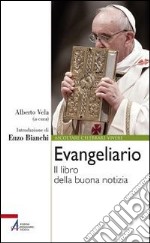 Evangeliario. Il libro della buona notizia libro